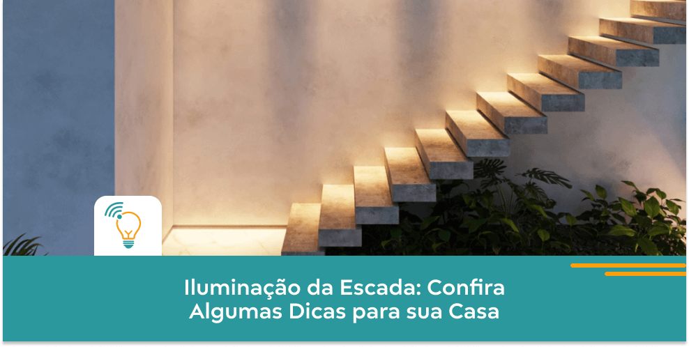 Iluminação da Escada: Confira Algumas Dicas para sua Casa