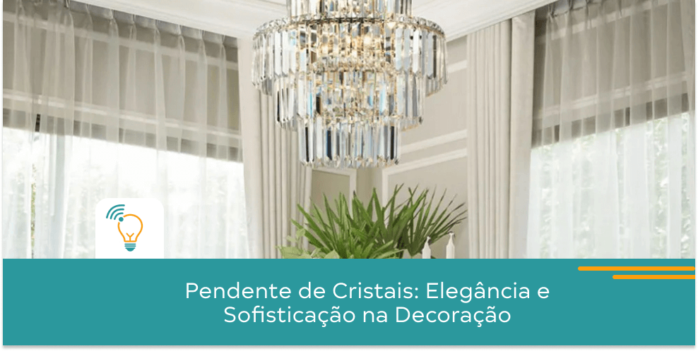 Pendente de Cristais: Elegância e Sofisticação na Decoração