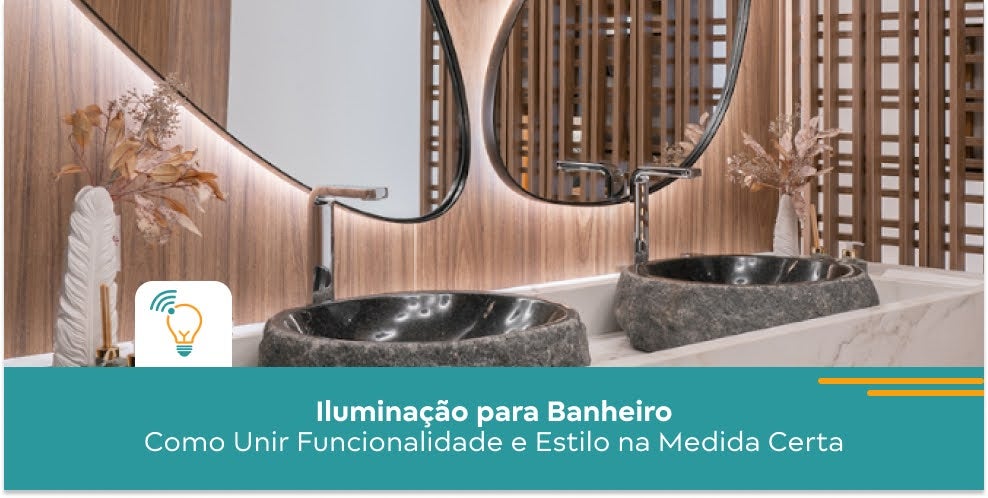 Iluminação para Banheiro: Como Unir Funcionalidade e Estilo na Medida Certa